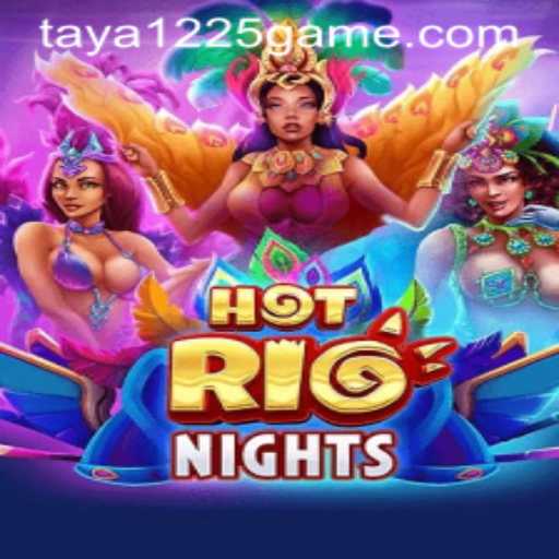 Discover the Excitement of HotRioNights: A Thrilling Casino Game Experience with TAYA1225